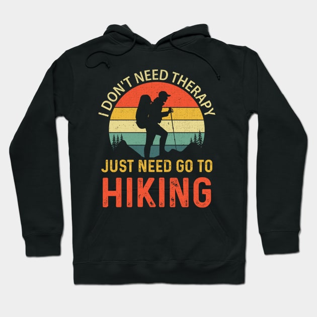 I don't need therapy I just need go to hiking Hoodie by Lifestyle T-shirts